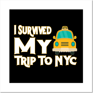 i survived my trip to nyc Posters and Art